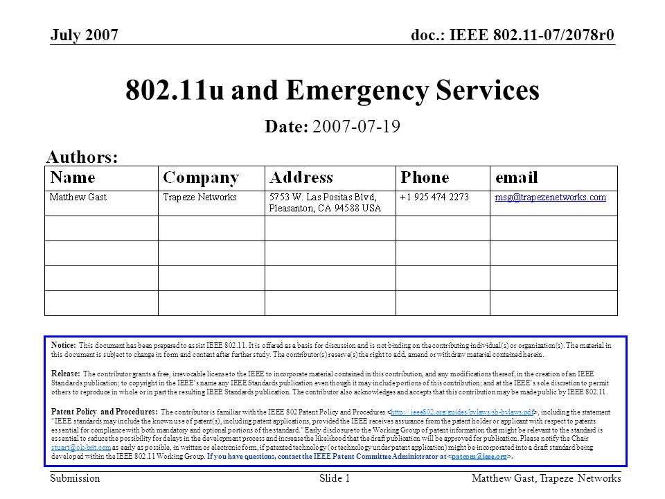 doc.: IEEE /2078r0 Submission July 2007 Matthew Gast, Trapeze NetworksSlide u and Emergency Services Notice: This document has been prepared to assist IEEE