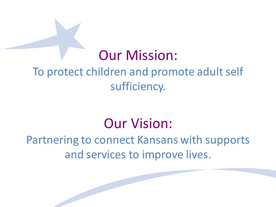 Our Mission: To protect children and promote adult self sufficiency.