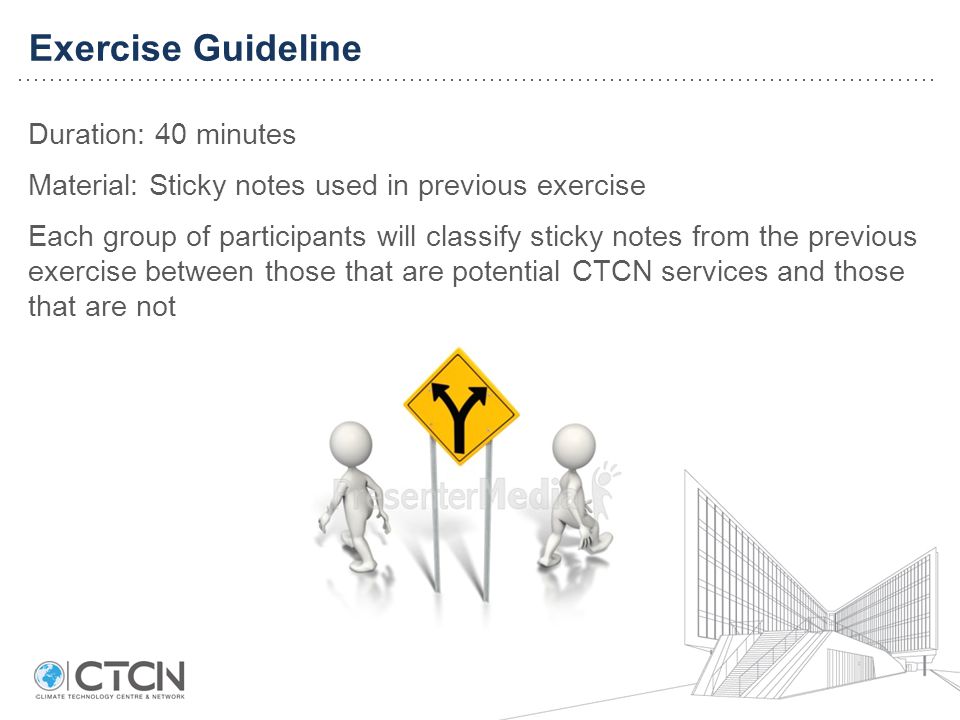 Duration: 40 minutes Material: Sticky notes used in previous exercise Each group of participants will classify sticky notes from the previous exercise between those that are potential CTCN services and those that are not Exercise Guideline