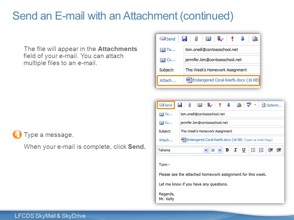 11 LFCDS SkyMail & SkyDrive Send an  with an Attachment (continued) The file will appear in the Attachments field of your  .