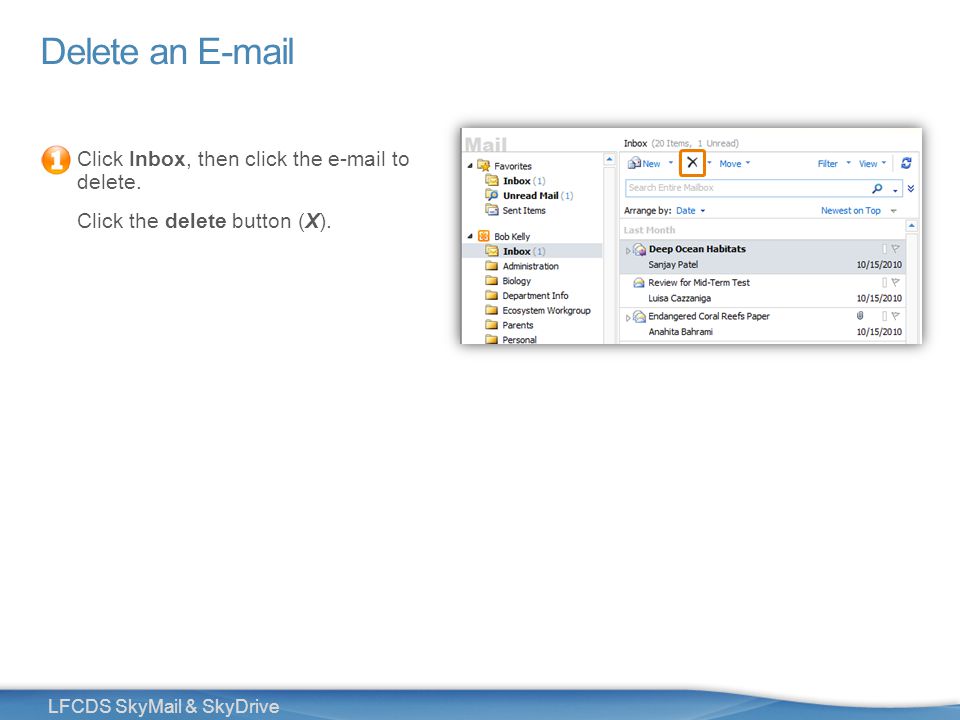 14 LFCDS SkyMail & SkyDrive Delete an  Click Inbox, then click the  to delete.