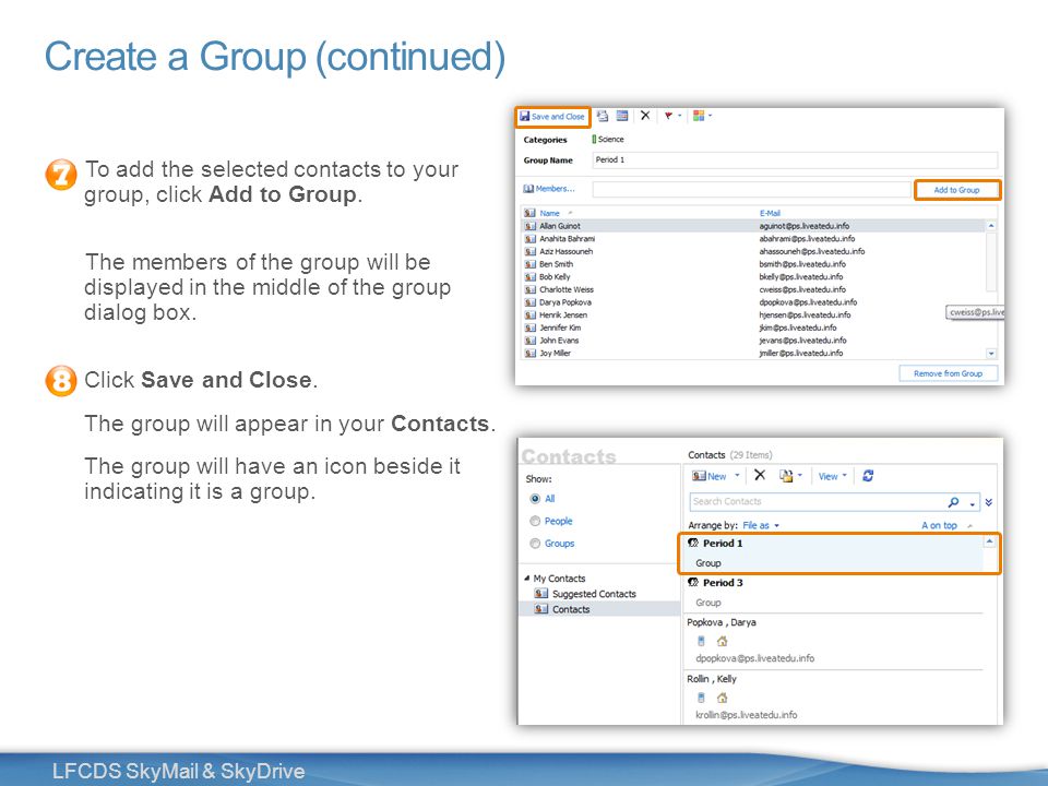 23 LFCDS SkyMail & SkyDrive Create a Group (continued) To add the selected contacts to your group, click Add to Group.