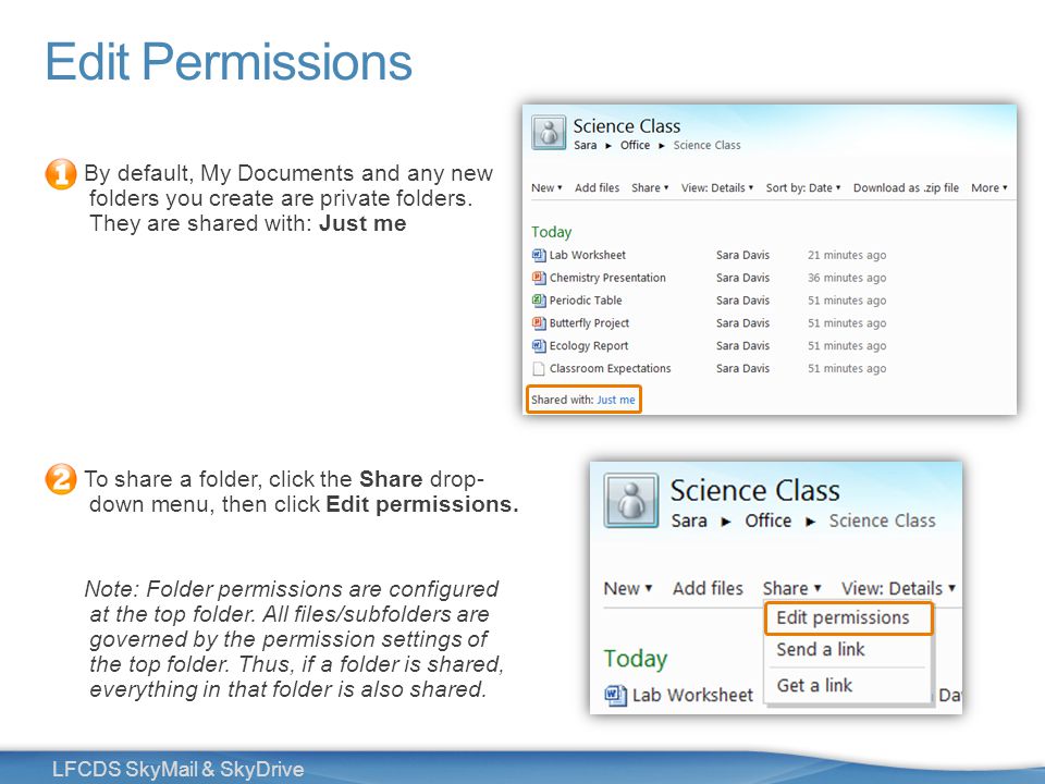 36 LFCDS SkyMail & SkyDrive By default, My Documents and any new folders you create are private folders.