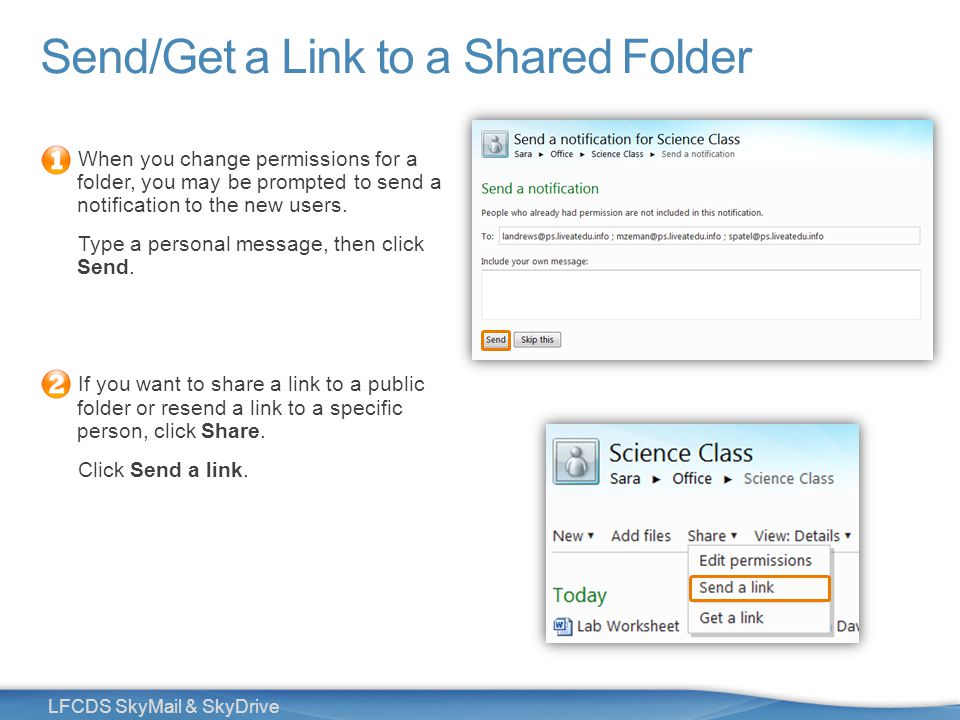 38 LFCDS SkyMail & SkyDrive When you change permissions for a folder, you may be prompted to send a notification to the new users.