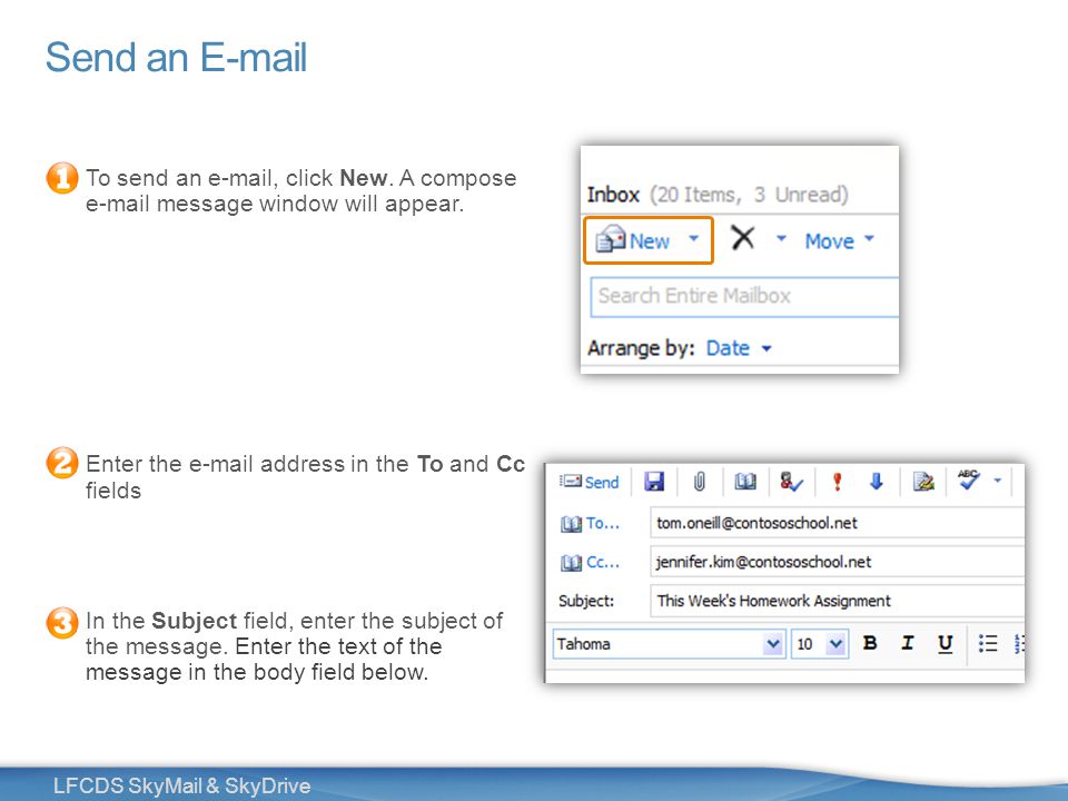 9 LFCDS SkyMail & SkyDrive Send an  To send an  , click New.