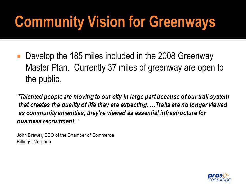 Community Vision for Greenways Develop the 185 miles included in the 2008 Greenway Master Plan.