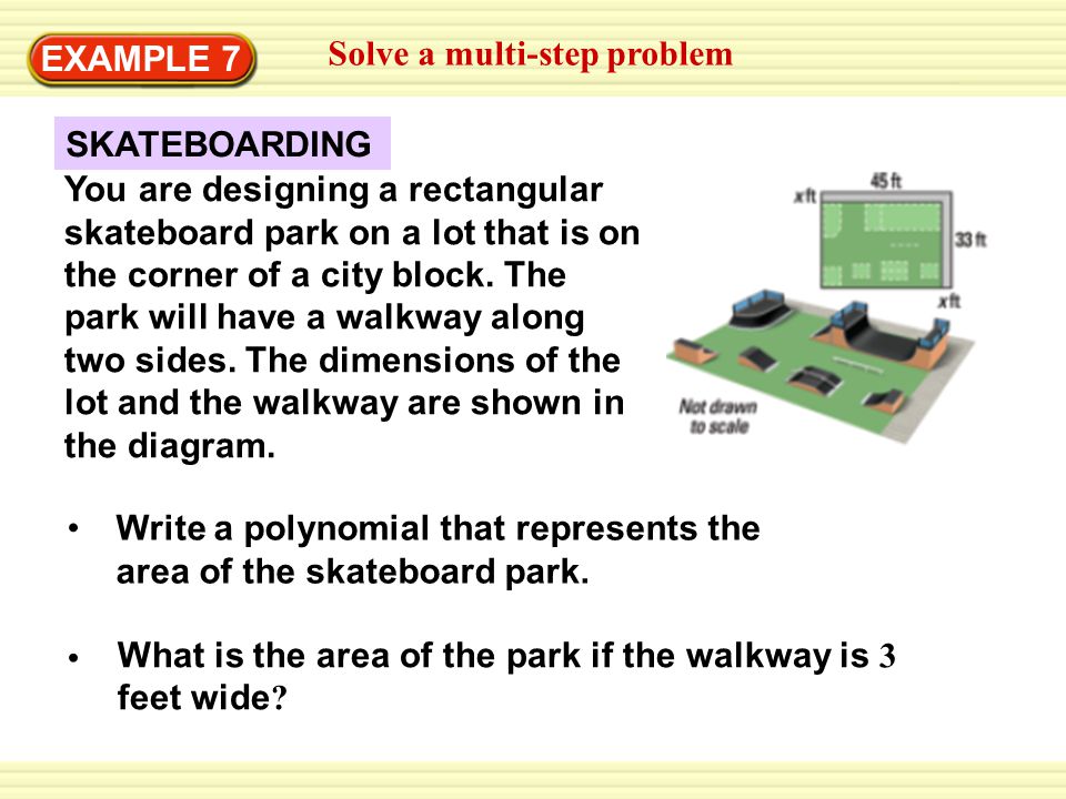 SKATEBOARDING EXAMPLE 7 Solve a multi-step problem You are designing a rectangular skateboard park on a lot that is on the corner of a city block.