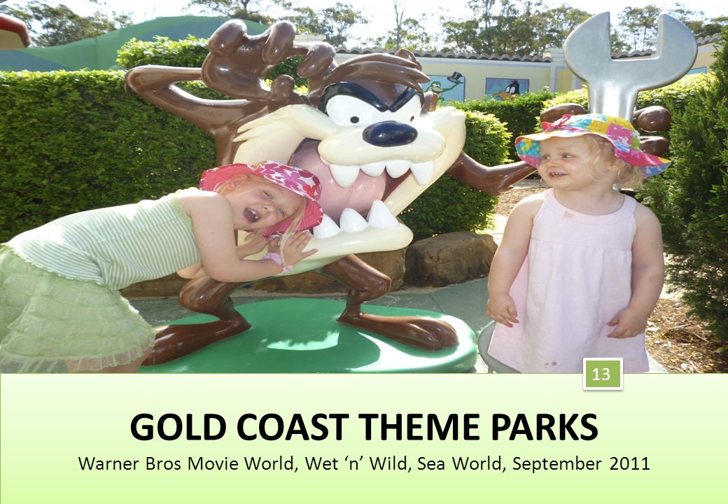GOLD COAST THEME PARKS Warner Bros Movie World, Wet n Wild, Sea World, September