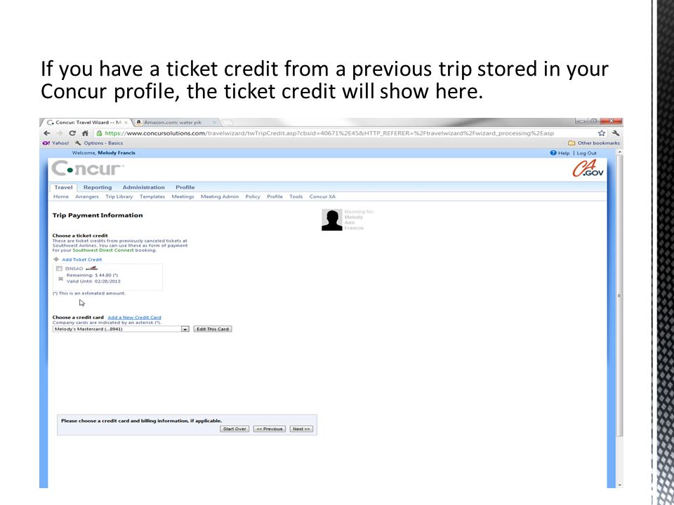 If you have a ticket credit from a previous trip stored in your Concur profile, the ticket credit will show here.