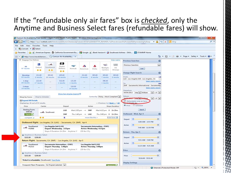 If the refundable only air fares box is checked, only the Anytime and Business Select fares (refundable fares) will show.