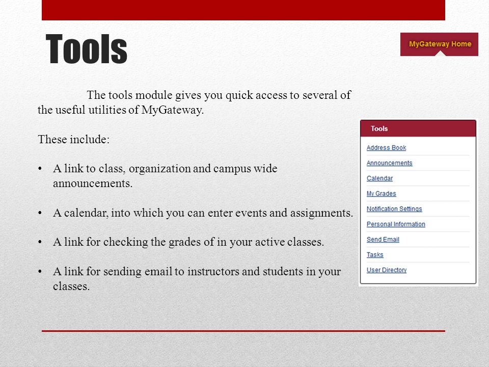 Tools The tools module gives you quick access to several of the useful utilities of MyGateway.