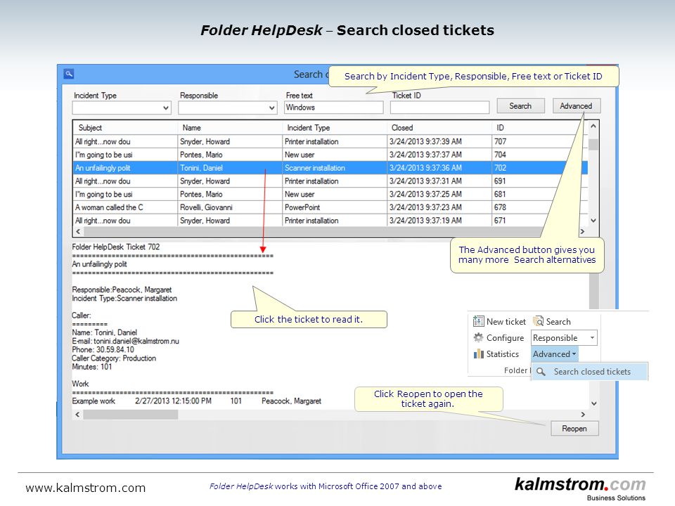 Search by Incident Type, Responsible, Free text or Ticket ID Click Reopen to open the ticket again.
