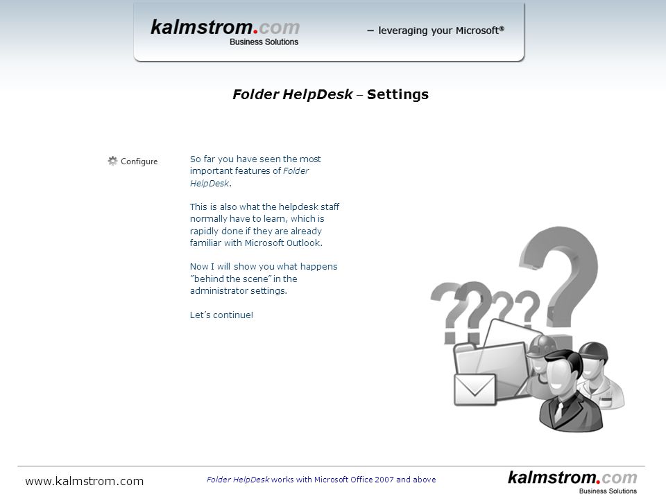 So far you have seen the most important features of Folder HelpDesk.
