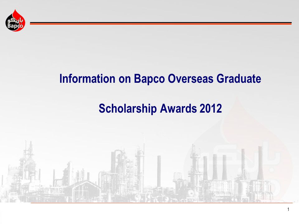 1 Information on Bapco Overseas Graduate Scholarship Awards 2012