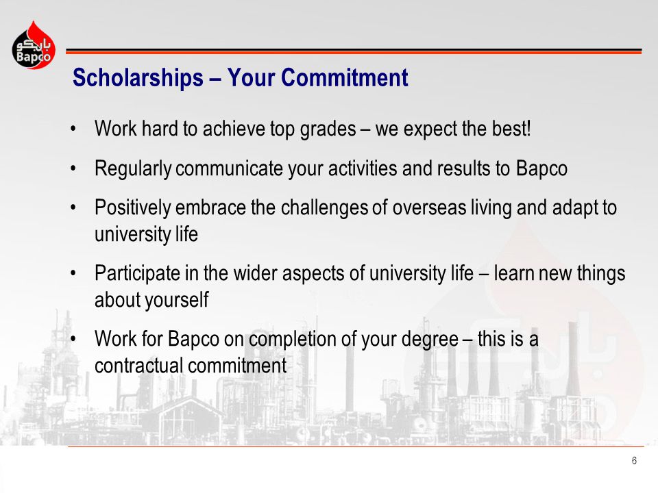 6 Scholarships – Your Commitment Work hard to achieve top grades – we expect the best.