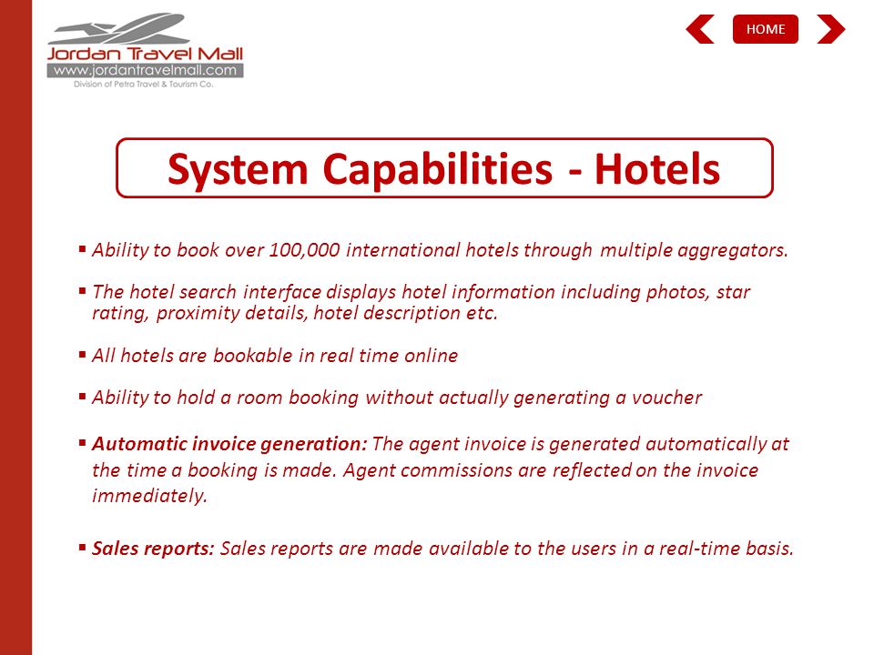 HOME System Capabilities - Hotels Ability to book over 100,000 international hotels through multiple aggregators.
