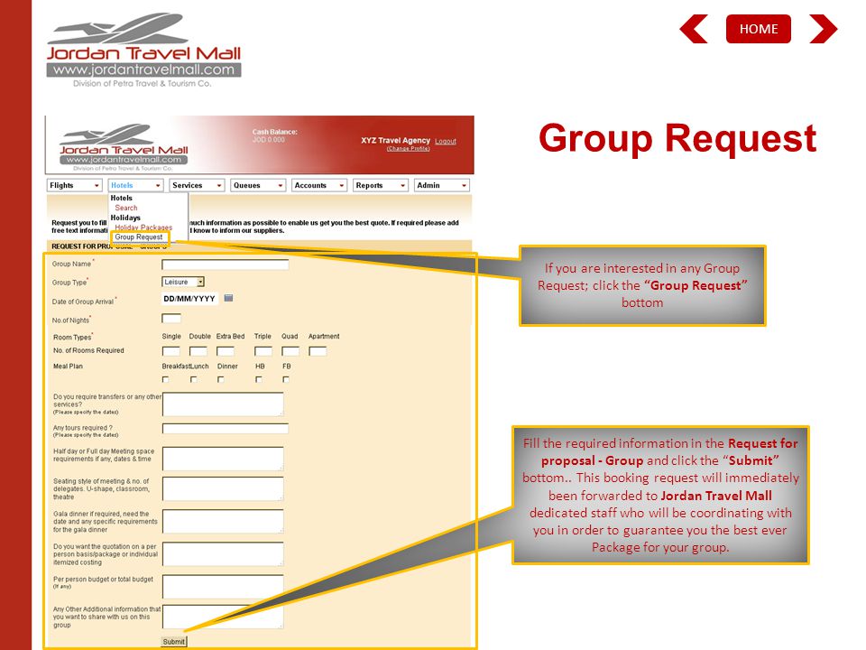 HOME Group Request If you are interested in any Group Request; click the Group Request bottom Fill the required information in the Request for proposal - Group and click the Submit bottom..
