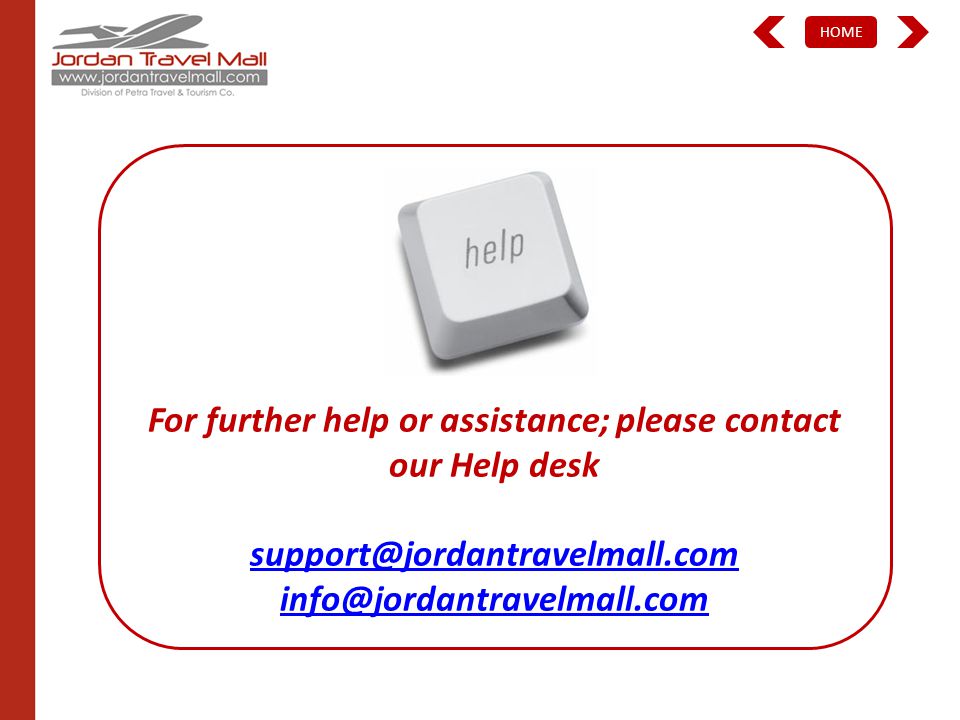 HOME For further help or assistance; please contact our Help desk