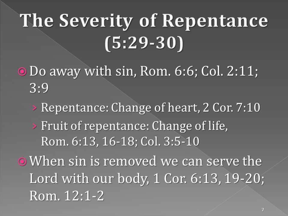 Do away with sin, Rom. 6:6; Col. 2:11; 3:9 Do away with sin, Rom.