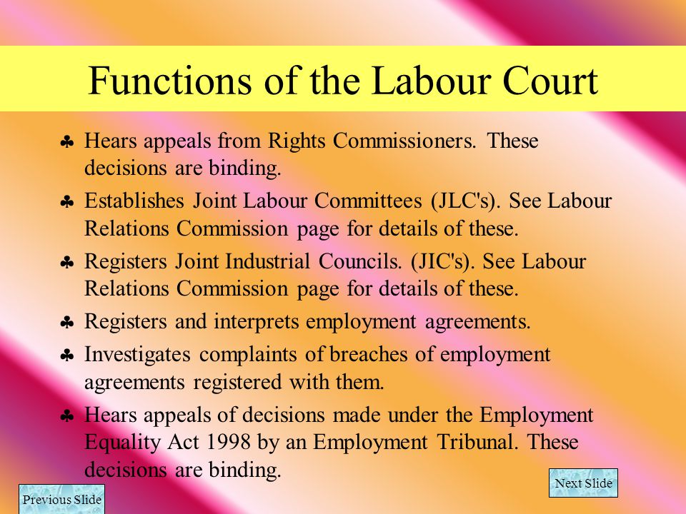 Functions of the Labour Court Hears appeals from Rights Commissioners.