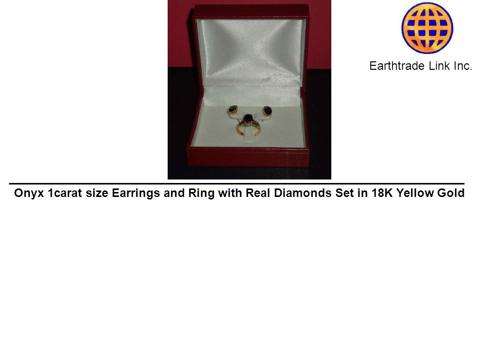 Earthtrade Link Inc. Onyx 1carat size Earrings and Ring with Real Diamonds Set in 18K Yellow Gold