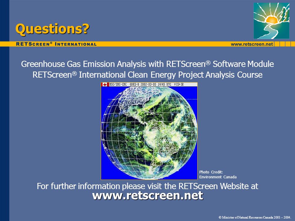 For further information please visit the RETScreen Website at Questions.