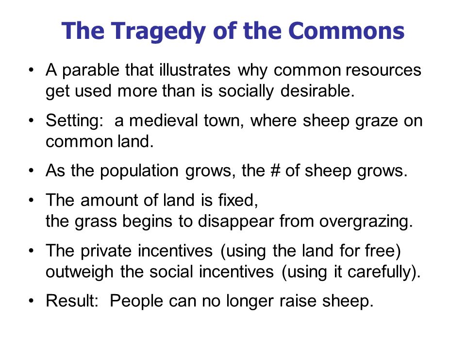 tragedy of the commons essay Garrett hardin’s article “the tragedy of the commons” illustrates the continuing problem of the commons the article clearly illustrates the effects of the exponentially increasing population such as pollution and food possible solutions to the problems are stated in the article, but any and. tragedy of the commons essay Garrett hardin’s article “the tragedy of the commons” illustrates the continuing problem of the commons the article clearly illustrates the effects of the exponentially increasing population such as pollution and food possible solutions to the problems are stated in the article, but any and.