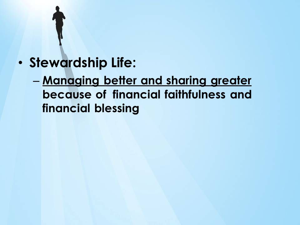 Stewardship Life: – Managing better and sharing greater because of financial faithfulness and financial blessing