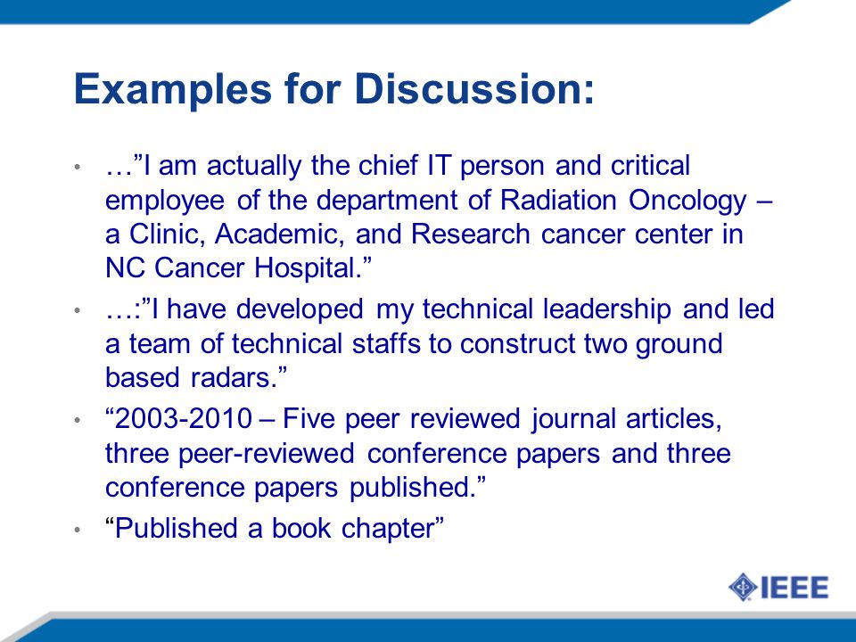 Examples for Discussion: …I am actually the chief IT person and critical employee of the department of Radiation Oncology – a Clinic, Academic, and Research cancer center in NC Cancer Hospital.