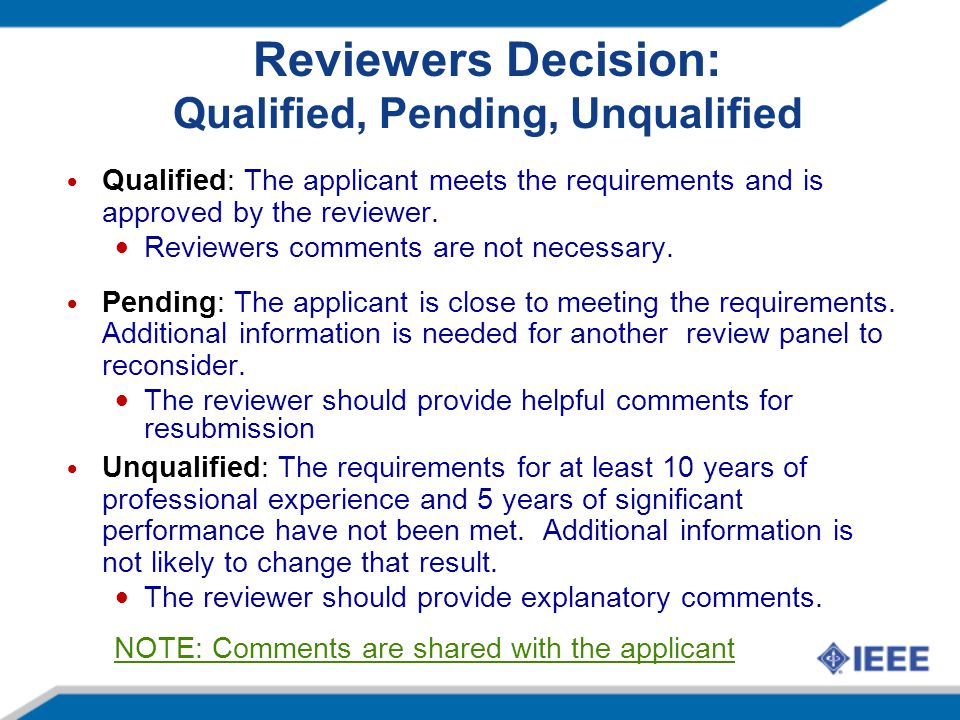 Reviewers Decision: Qualified, Pending, Unqualified Qualified: The applicant meets the requirements and is approved by the reviewer.