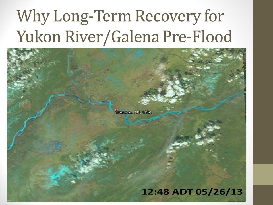 Why Long-Term Recovery for Yukon River/Galena Pre-Flood