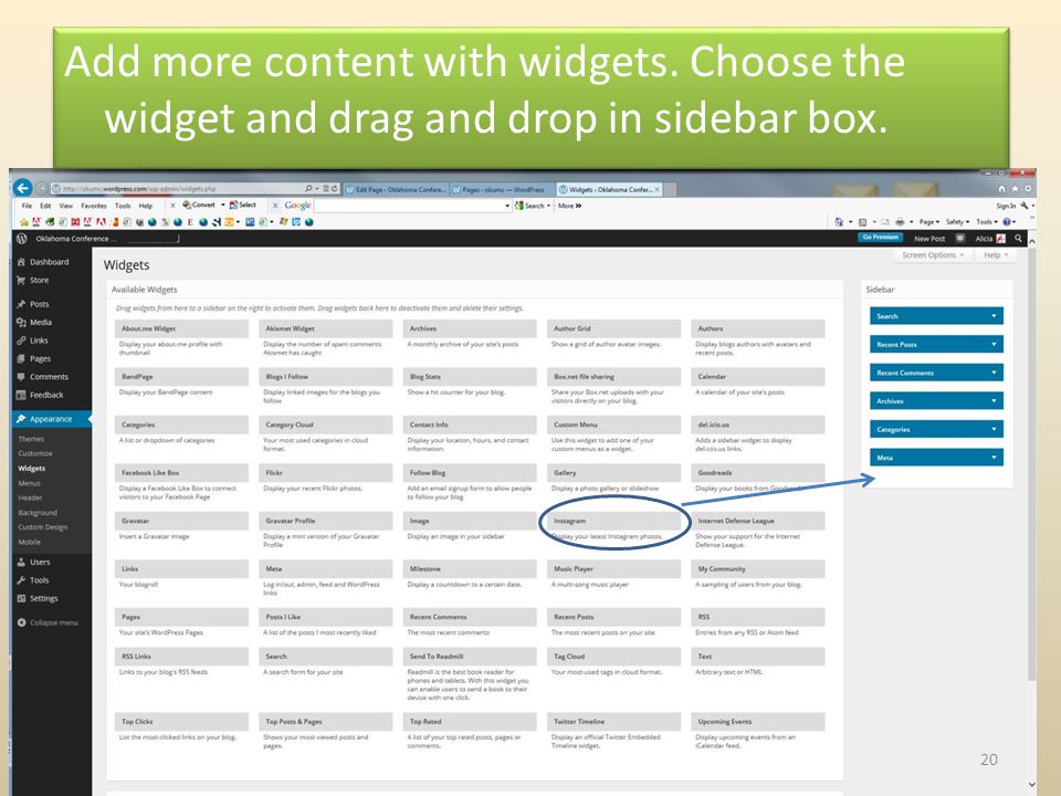 Add more content with widgets. Choose the widget and drag and drop in sidebar box. 20