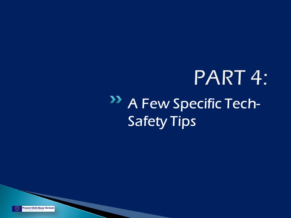 A Few Specific Tech- Safety Tips