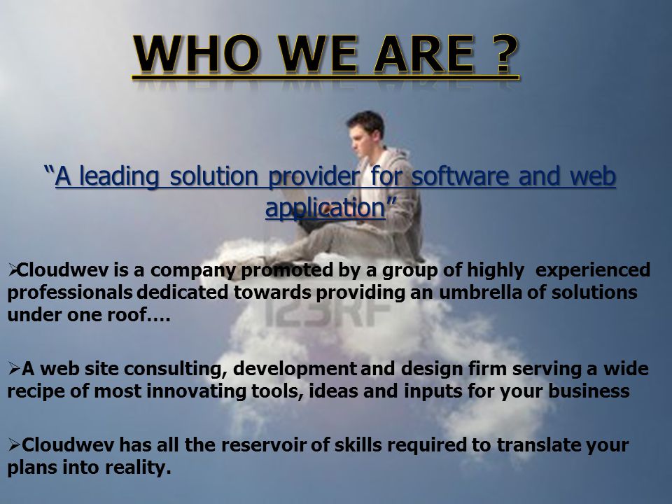 A leading solution provider for software and web applicationA leading solution provider for software and web application Cloudwev is a company promoted by a group of highly experienced professionals dedicated towards providing an umbrella of solutions under one roof….