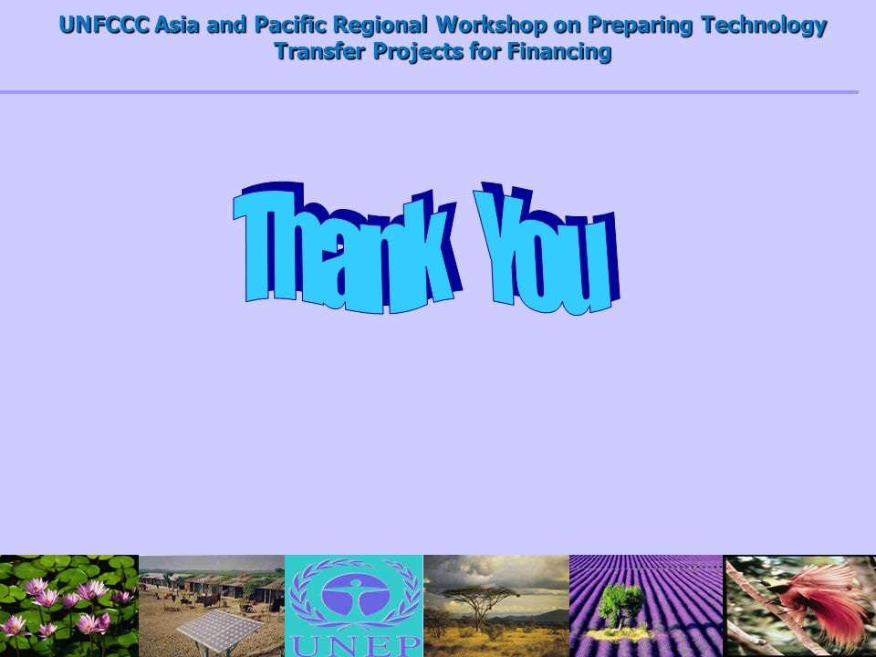 UNFCCC Asia and Pacific Regional Workshop on Preparing Technology Transfer Projects for Financing