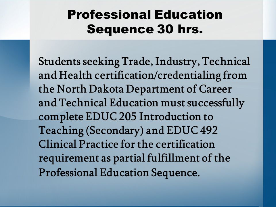 Professional Education Sequence 30 hrs.