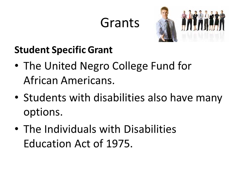Grants Student Specific Grant The United Negro College Fund for African Americans.