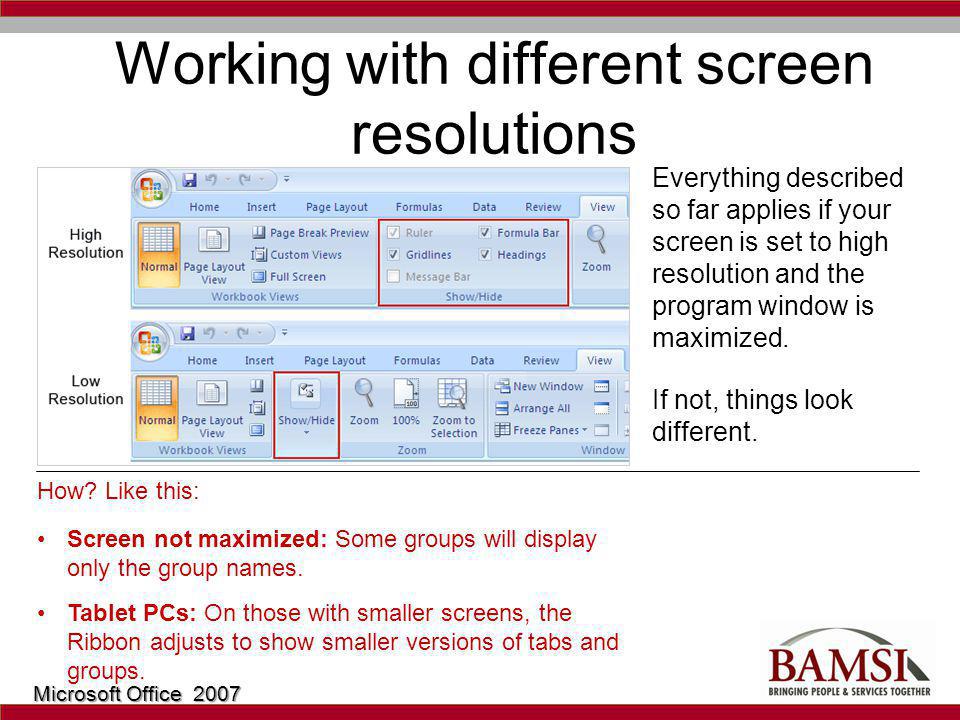 Working with different screen resolutions Everything described so far applies if your screen is set to high resolution and the program window is maximized.