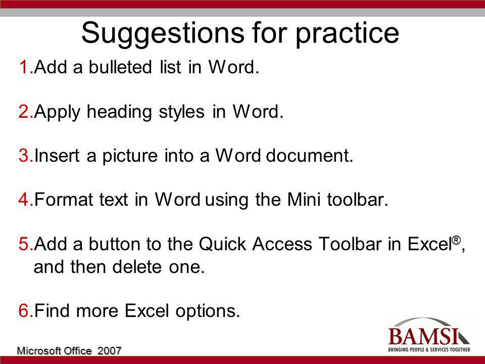 Suggestions for practice 1.Add a bulleted list in Word.