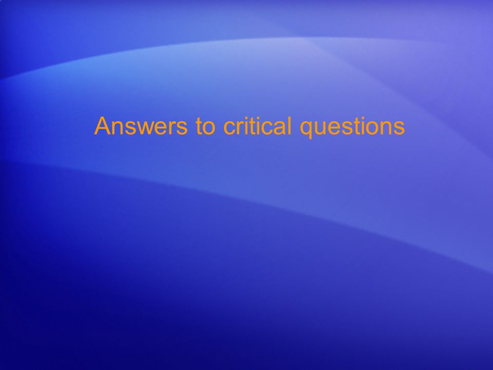 Answers to critical questions