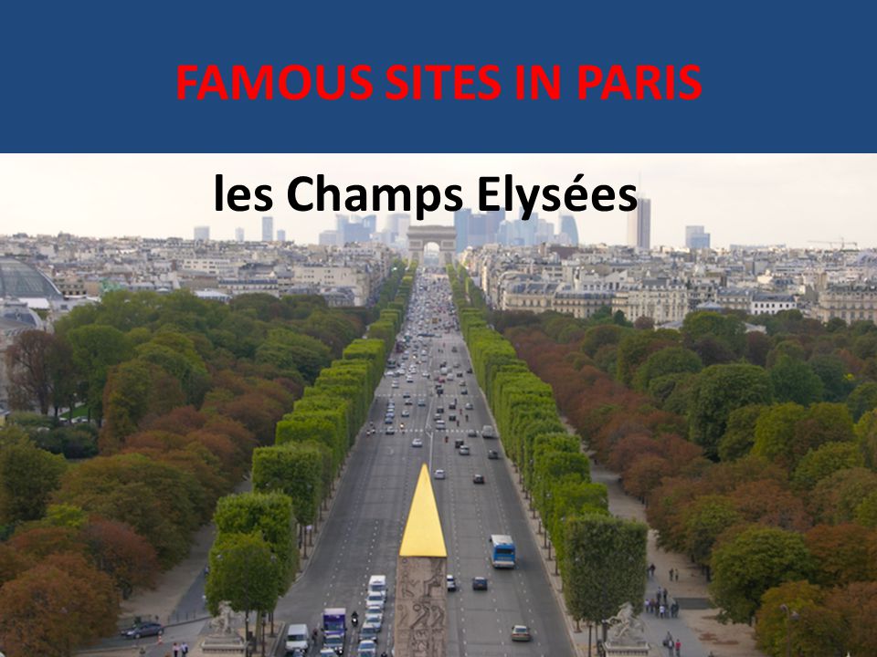 FAMOUS SITES IN PARIS les Champs Elysées
