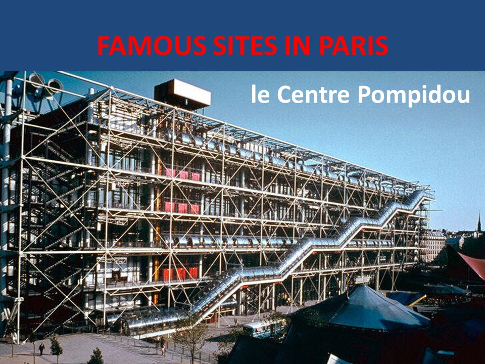FAMOUS SITES IN PARIS le Centre Pompidou