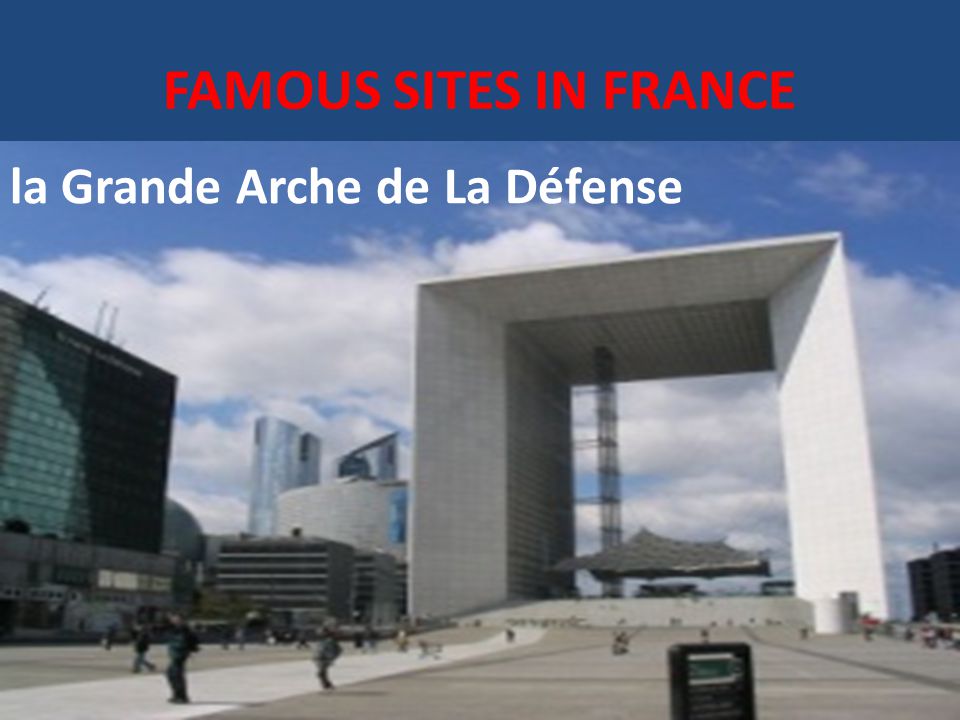 FAMOUS SITES IN FRANCE la Grande Arche de La Défense