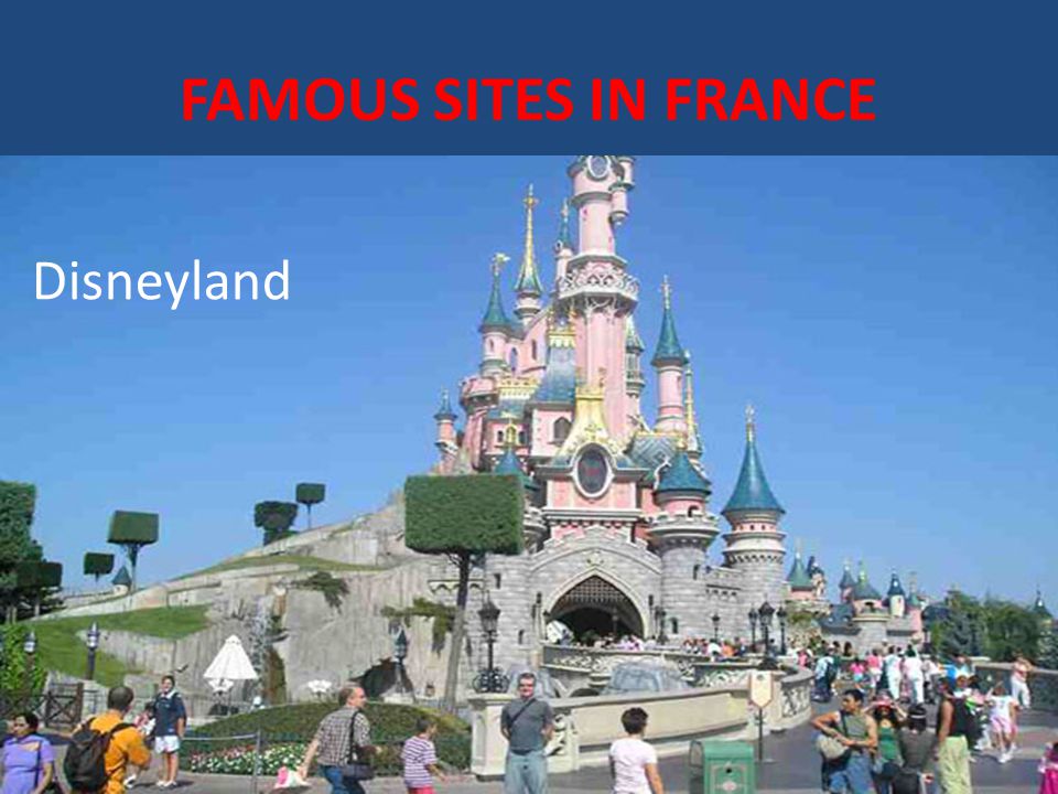 FAMOUS SITES IN FRANCE Disneyland
