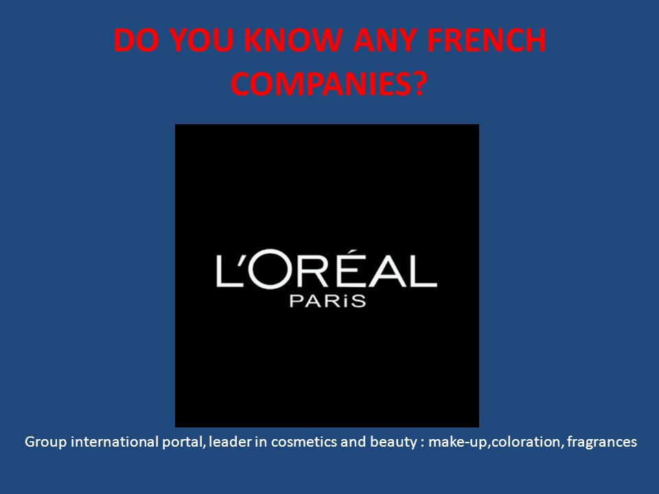 DO YOU KNOW ANY FRENCH COMPANIES.