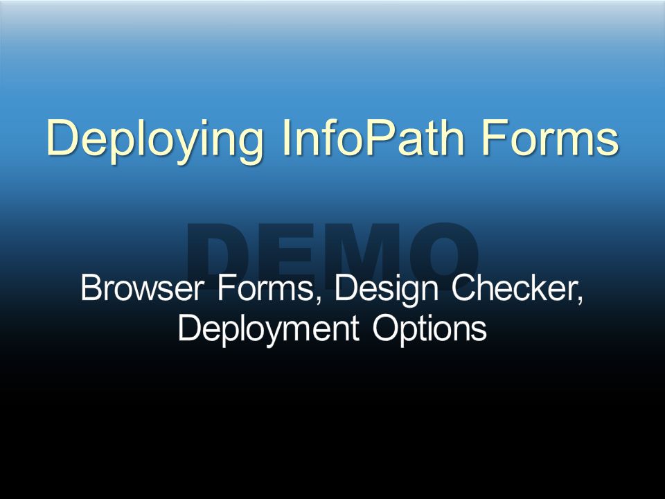 DEMO Deploying InfoPath Forms
