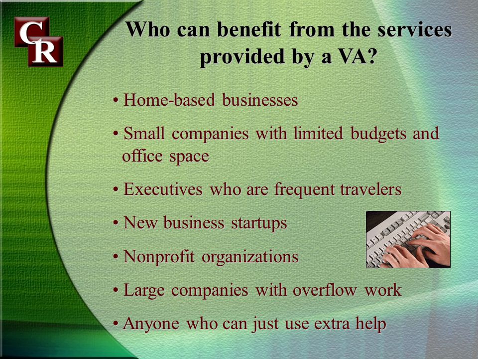 Who can benefit from the services provided by a VA.