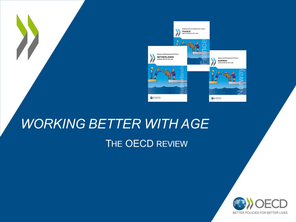 WORKING BETTER WITH AGE T HE OECD REVIEW
