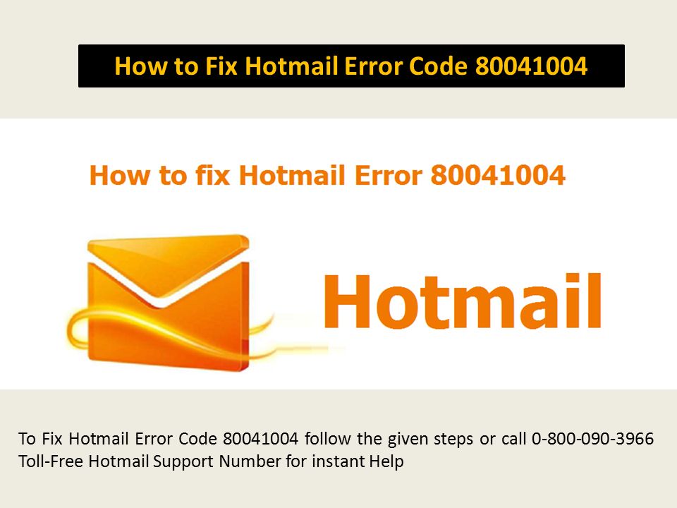 How to Fix Hotmail Error Code To Fix Hotmail Error Code follow the given steps or call Toll-Free Hotmail Support Number for instant Help