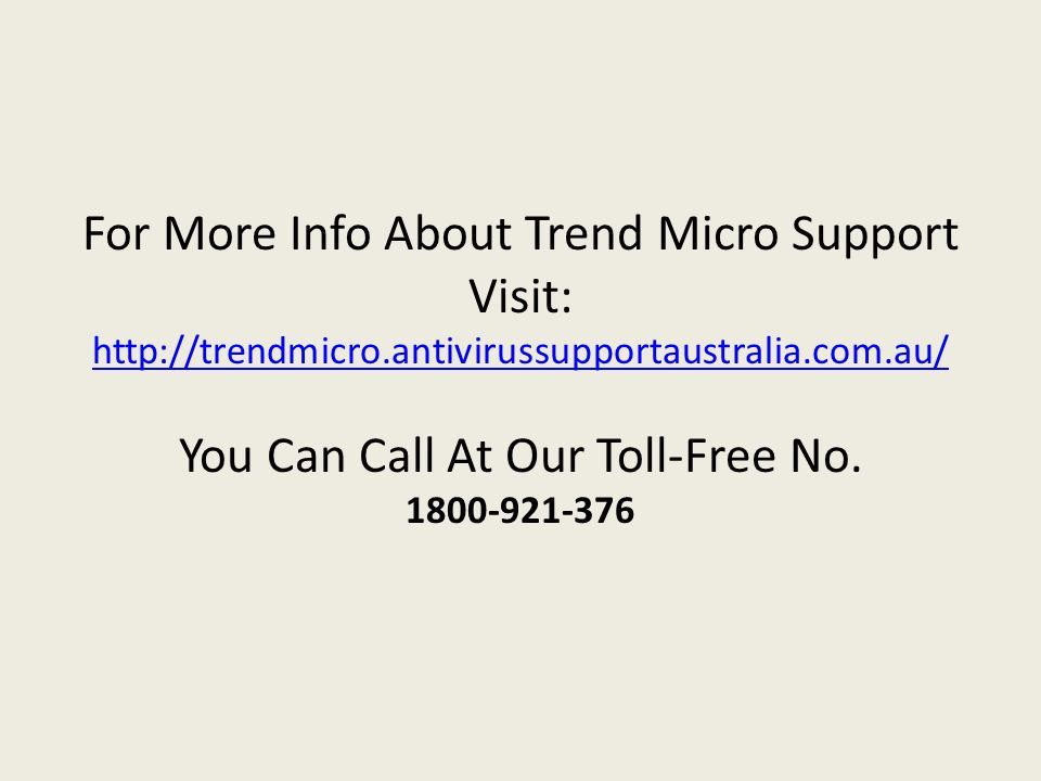 For More Info About Trend Micro Support Visit:   You Can Call At Our Toll-Free No.